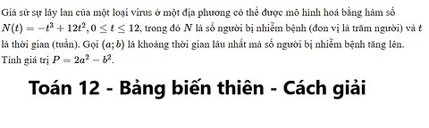 Giả sử sự lây lan của một loại virus ở một địa phương có thể được mô hình hoá bằng hàm số N(t)