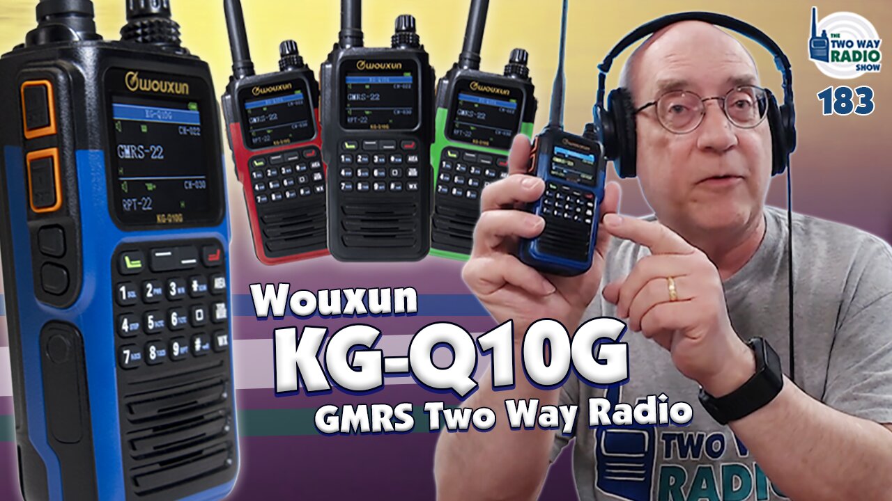 Introducing the Wouxun KG-Q10G GMRS Handheld Radio with GPS! | TWRS 183