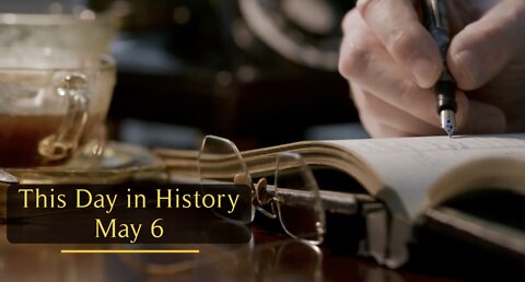 This Day in History, May 6