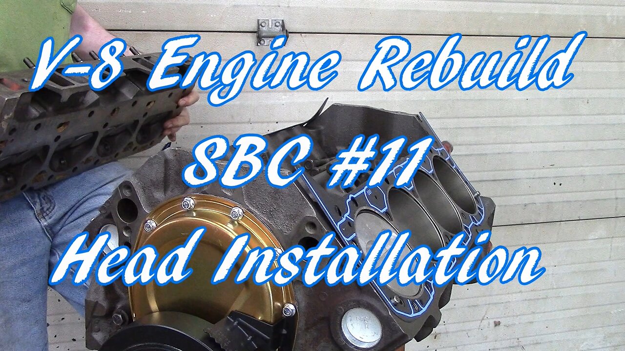 V-8 Engine Rebuild SBC #11 Head Installation