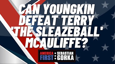 Sebastian Gorka FULL SHOW: Can Youngkin defeat Terry 'the Sleazeball' McAuliffe?