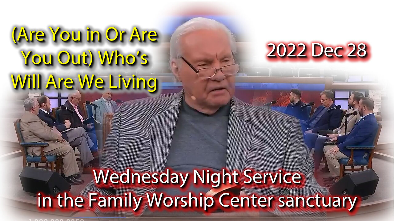 2022 DEC 28 Wed Evening Pastor Jimmy Swaggart (Are You in Or Are You Out) Who’s Will Are We Living