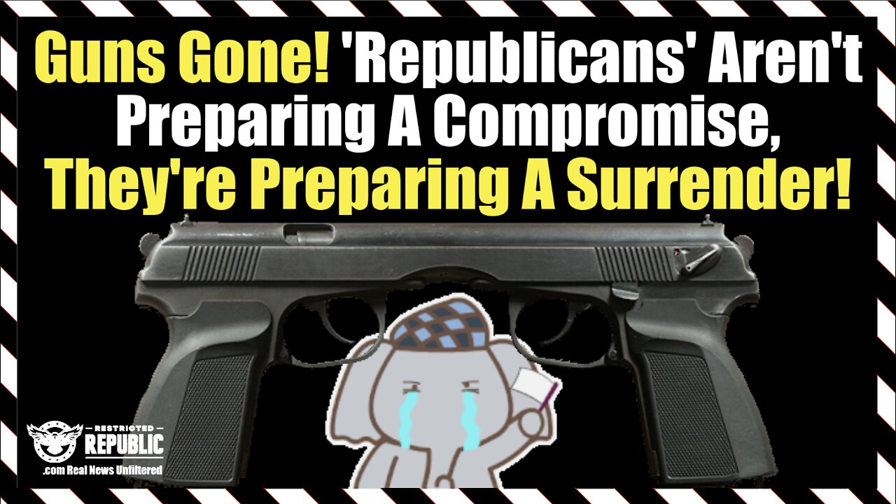 Guns Gone! 'Republicans' Aren't Preparing A Compromise, They're Preparing A Surrender.