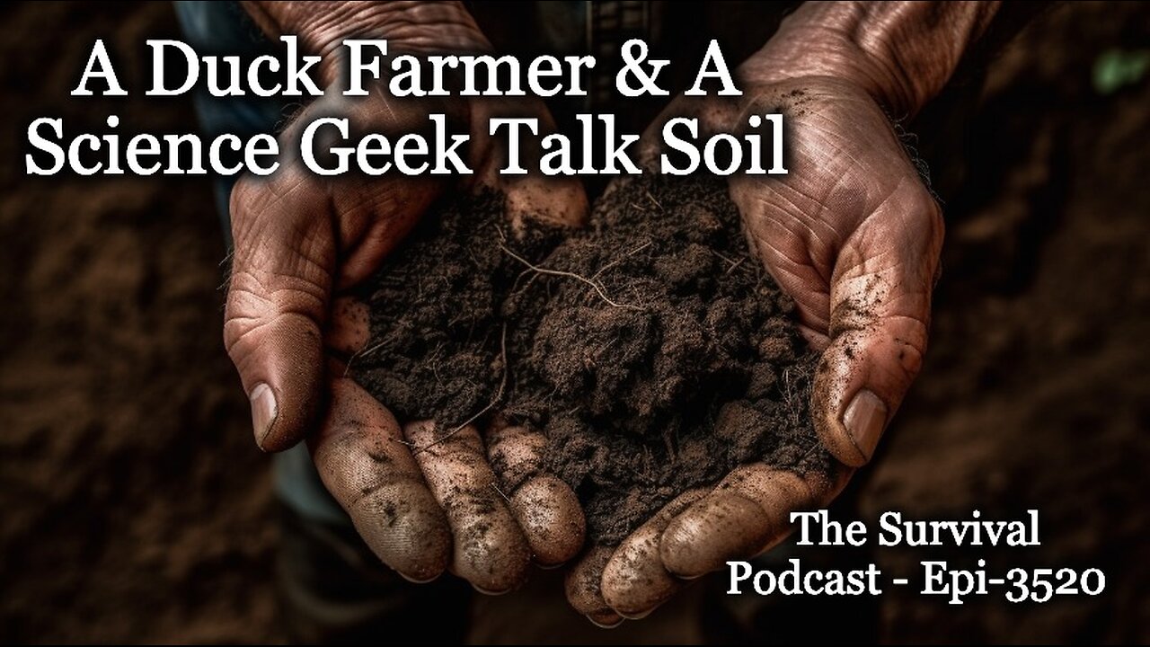 A Duck Farmer & A Science Geek Talk Soil - Epi-3520