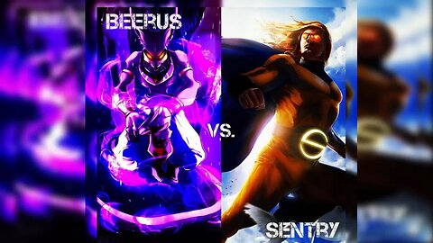 LORD BEERUS VS SENTRY