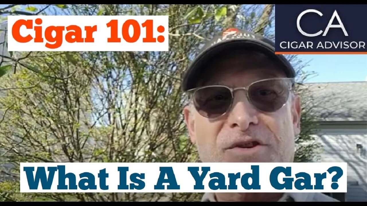 What is a Yard Gar? - Cigar 101