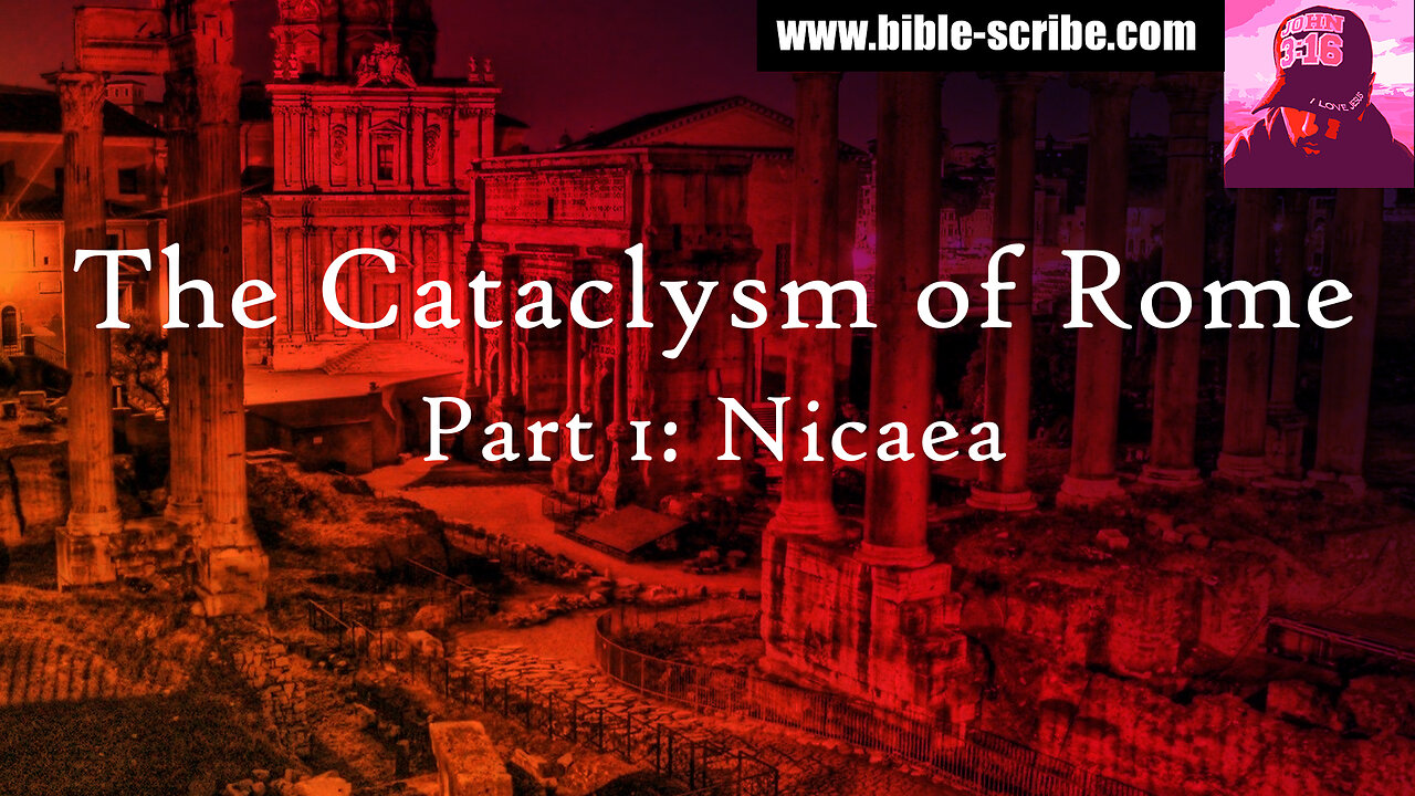 Cataclysm of Rome, Part 1: The Council of Nicaea