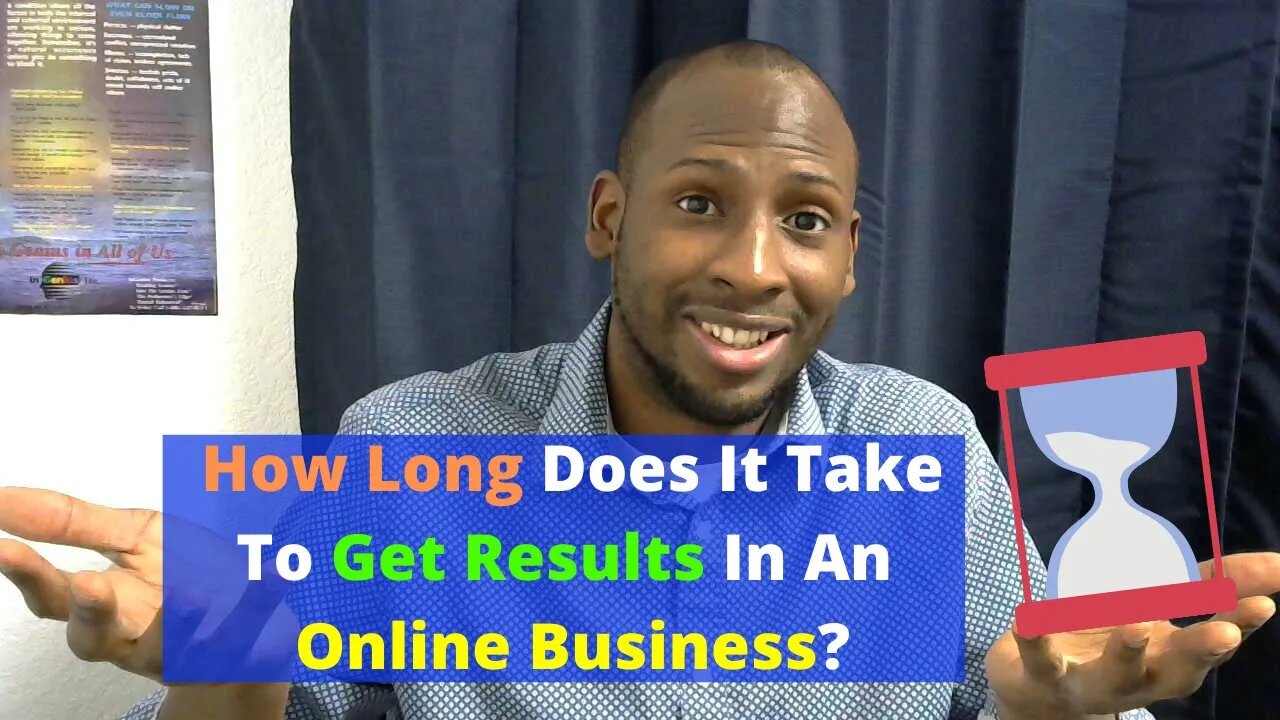 How Long Does It Take To Get Results In An Online Business? | Key To Your Success