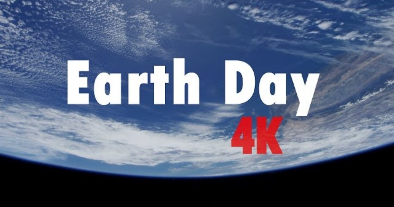 4K Earth Views Extended Cut for earth day 2021