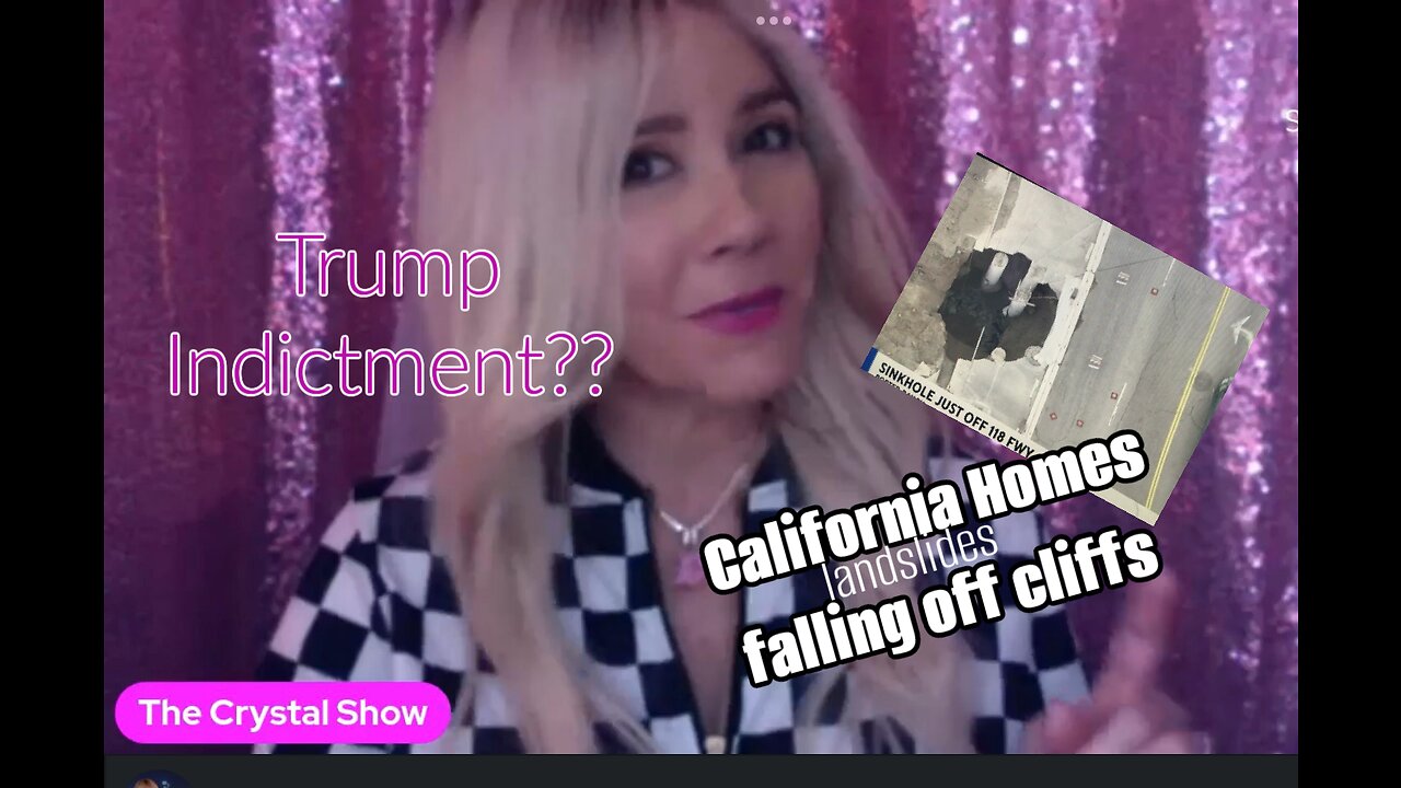 Trumps Indictment? California Homes falling of cliffs, Sink Holes 3/17/23