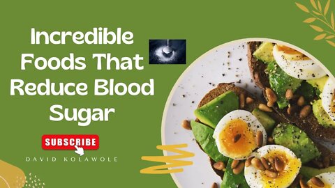 Incredible Foods That Reduce Blood Sugar