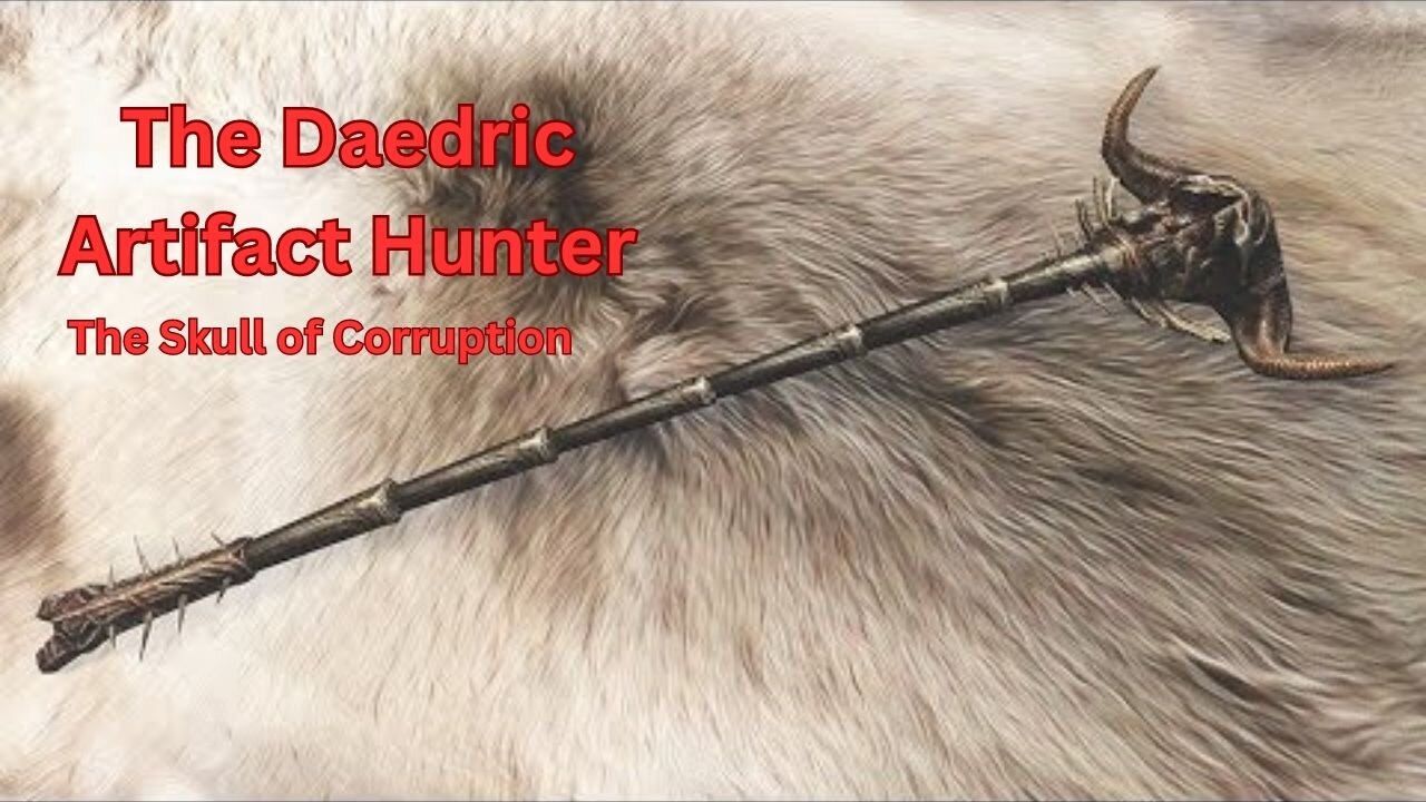 Skyrim - Baldric the Daedric Artifact Hunter - #14 - The Skull of Corruption