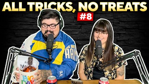 All Tricks, No Treats #8: Is Going To Bed Angry Ok? Or No? Also, Our Studio Was Robbed!