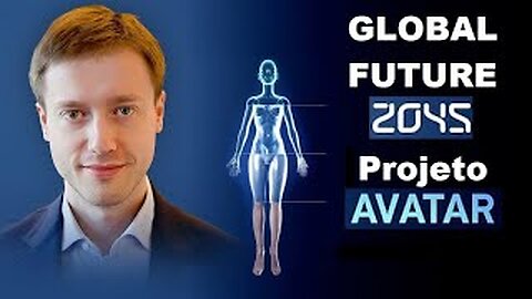 GLOBAL FUTURE 2045 - Projeto Avatar - Cap 01