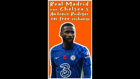 Real Madrid eye Chelsea's Antonio Rudiger on free exchange #shorts