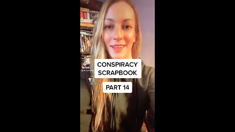 Part 14 - Conspiracy Scrapbook