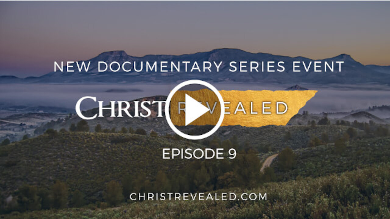 Christ Revealed - Episode 9