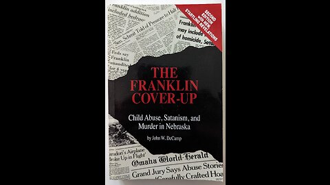 The Franklin Cover Up: Child Abuse, Satanism and Murder in Nebraska by John Decamp | Part 2