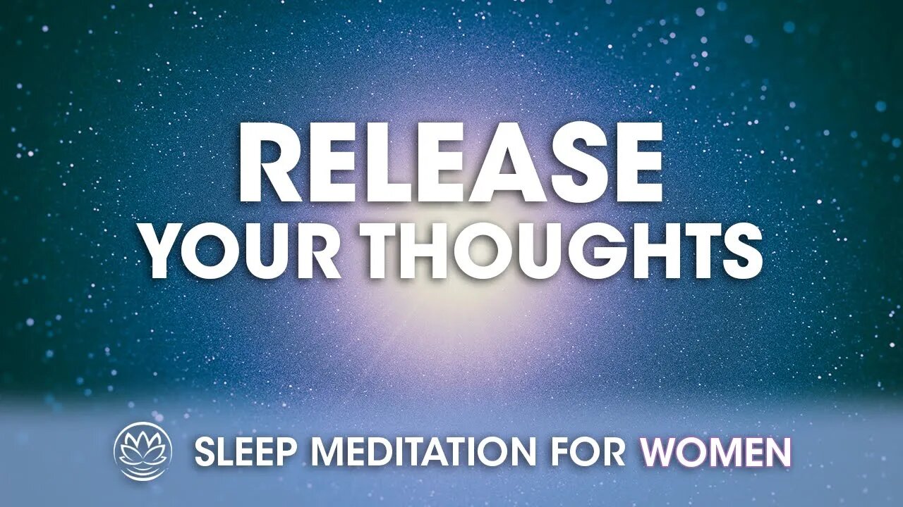 Release the Thoughts // Sleep Meditation for Women