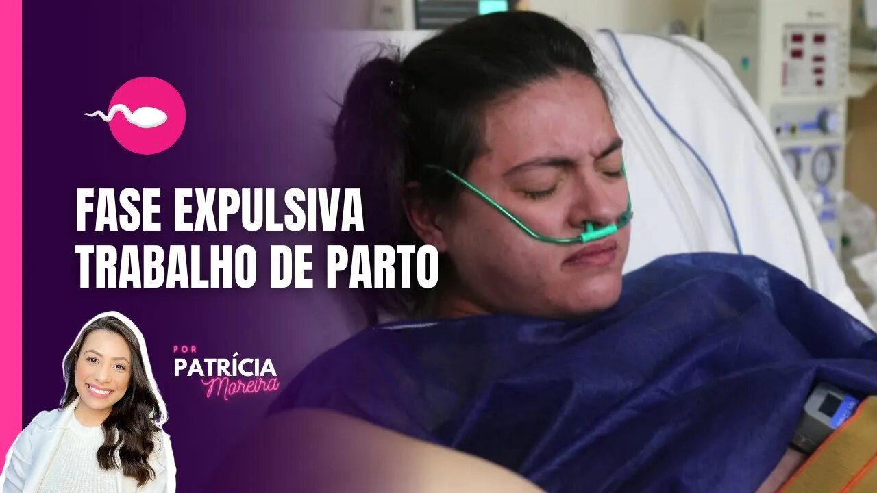 TRABALHO DE PARTO FASE PERÍODO EXPULSILVO | Dilatação total, Contração | Boa Gravidez