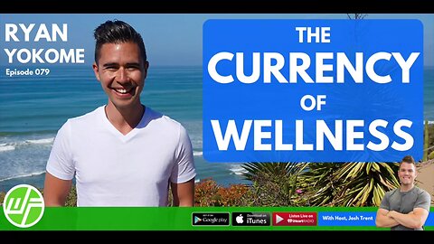 The Currency of Wellness - Ryan Yokome