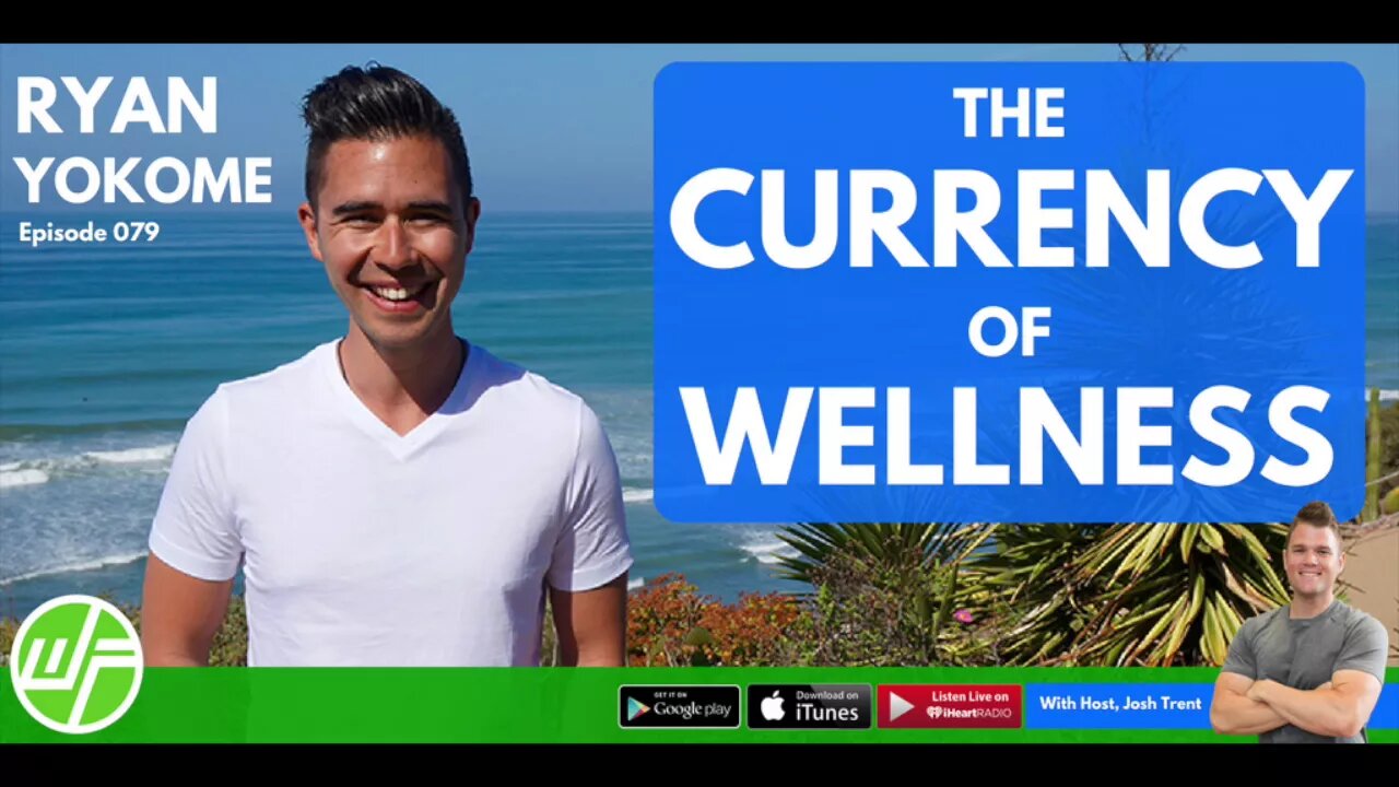 The Currency of Wellness - Ryan Yokome