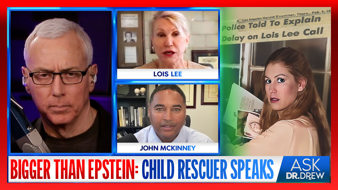 It's Bigger Than Epstein: Child Trafficking Rescuer Lois Lee & John McKinney Speak – Ask Dr. Drew