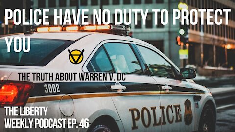 Police Have No Duty to Protect You: The Truth About Warren v. District of Columbia Ep. 46