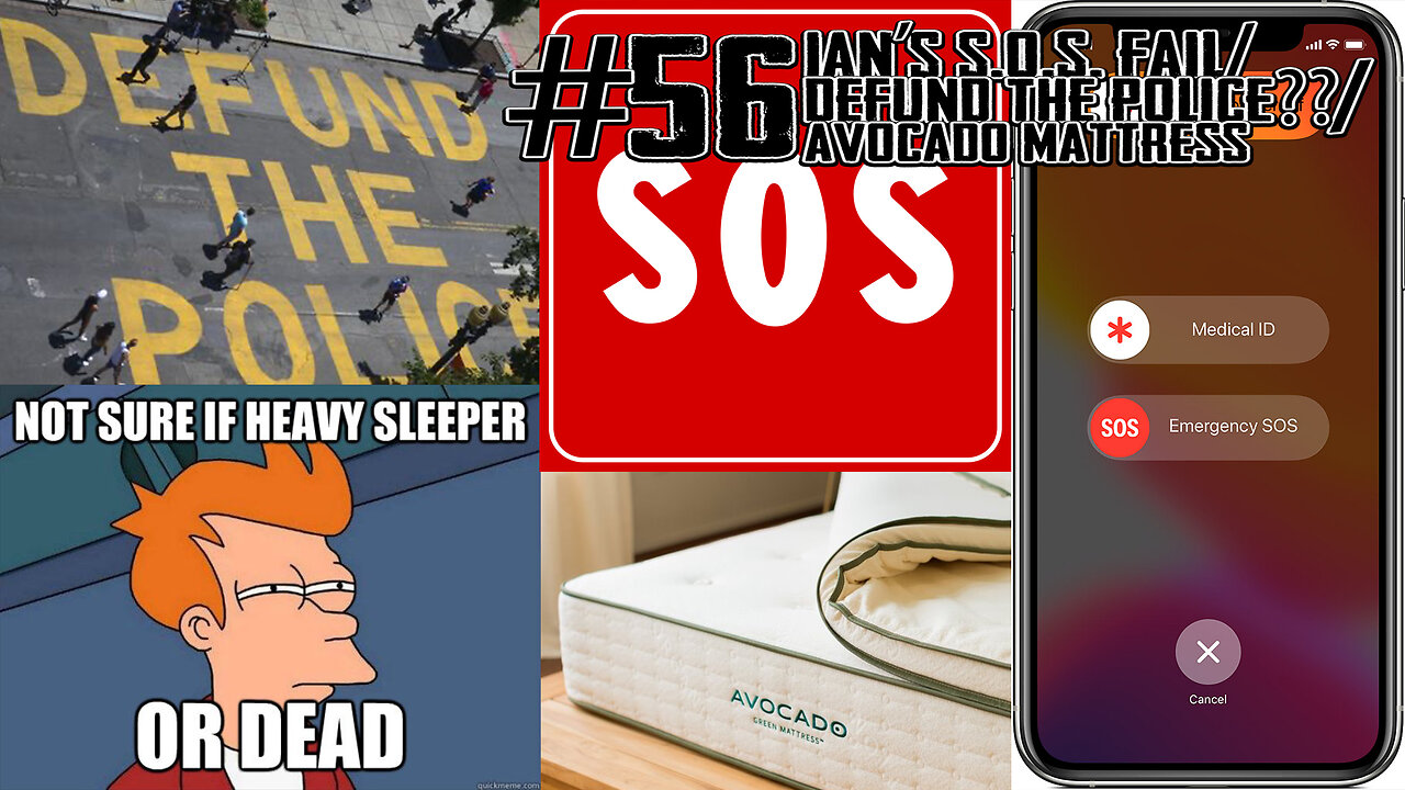 #56: Ian’s SOS Fail/Defund the Police??/Avocado Mattress | Til Death Podcast | 6.16.2020
