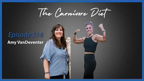 Ep. 514 The Carnivore Diet with Amy VanDeventer