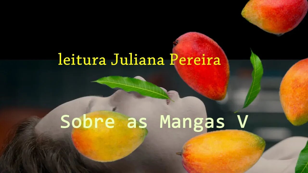 Sobre as Mangas V - leitura por Juliana Pereira