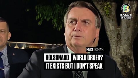 Jair Bolsonaro - World order? It exists, but i don't speak