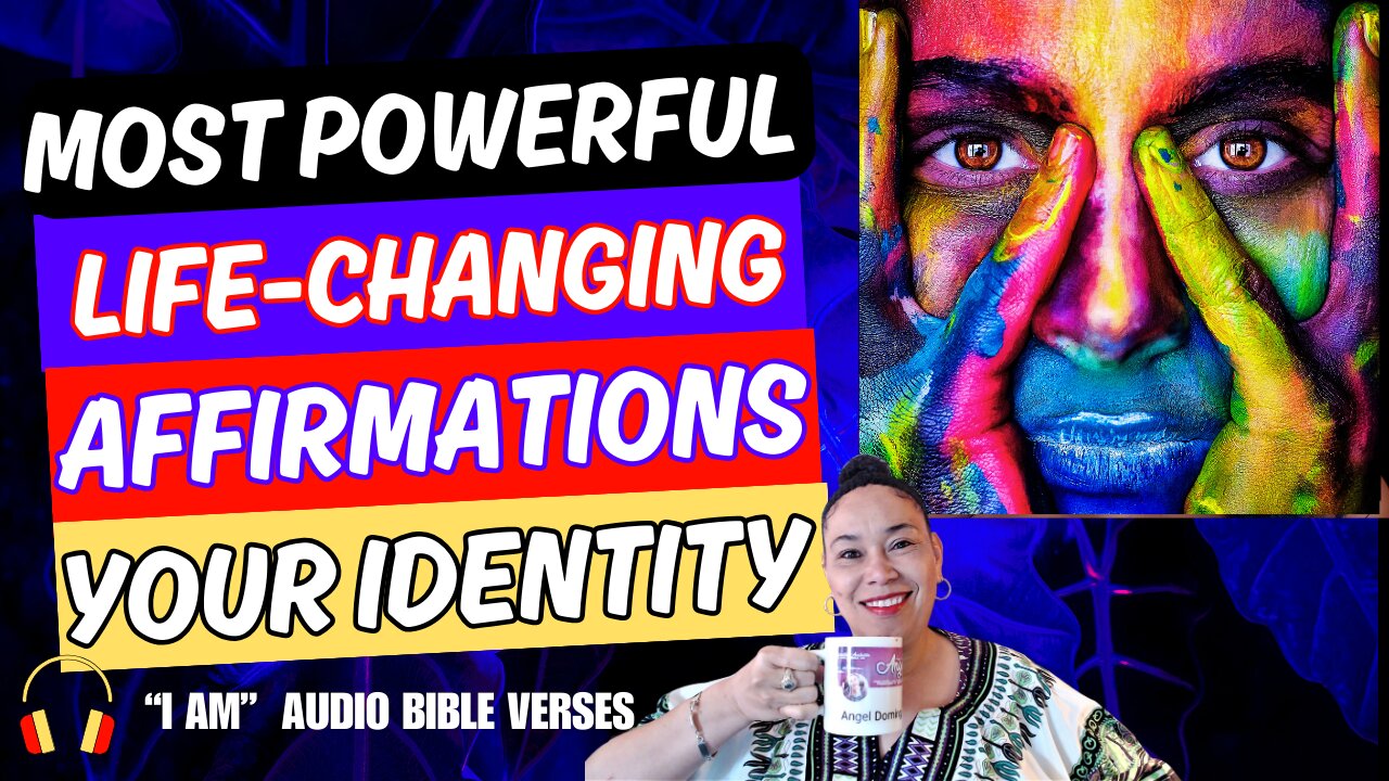 Most Powerful Life-Changing Affirmations About Your Identity in Christ “I Am