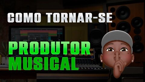 O que é preciso para tornar-se um produtor musical?