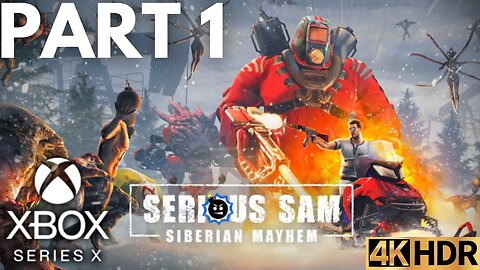 Serious Sam: Siberian Mayhem Gameplay Walkthrough Part 1 | Xbox Series X|S | 4K (No Commentary)