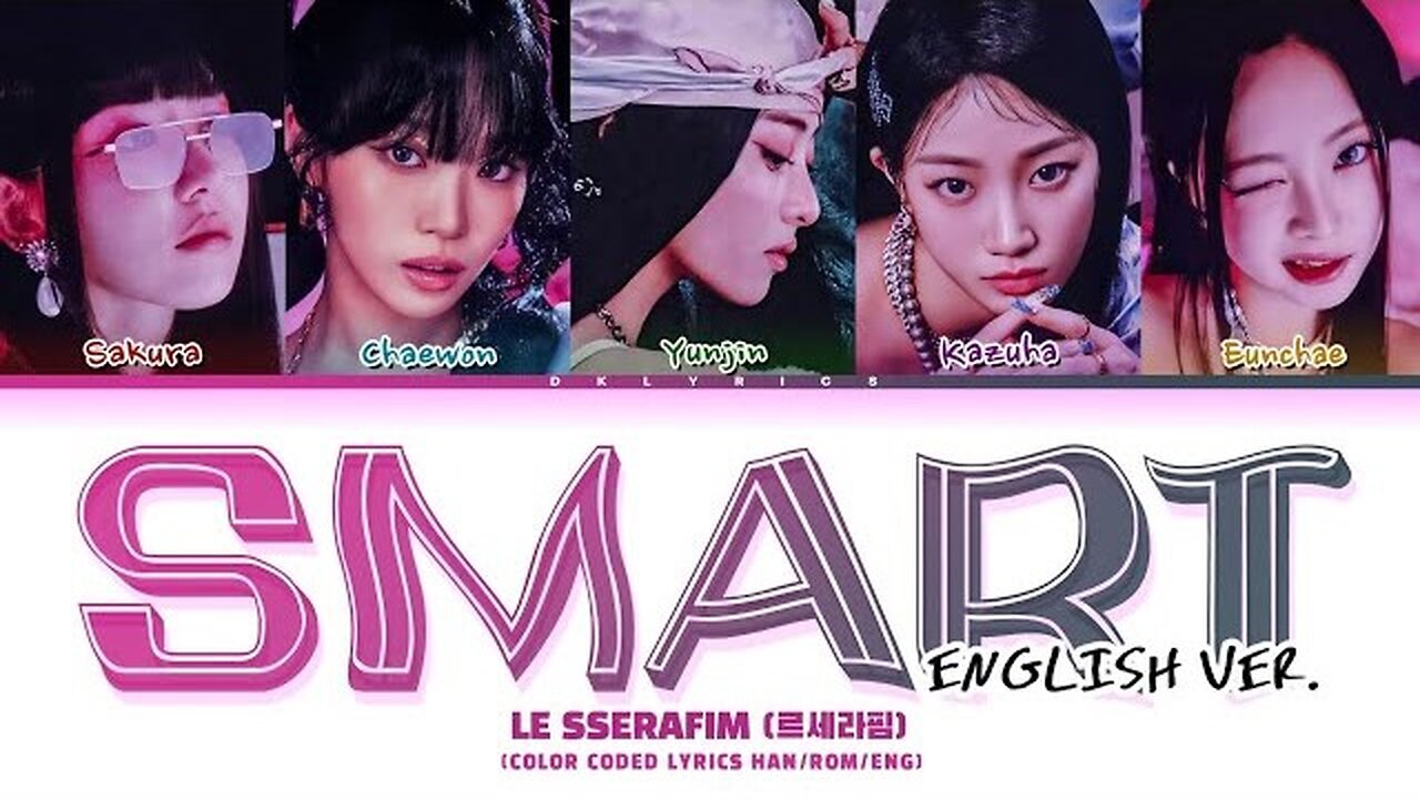 LE SSERAFIM - Smart (English Ver.)