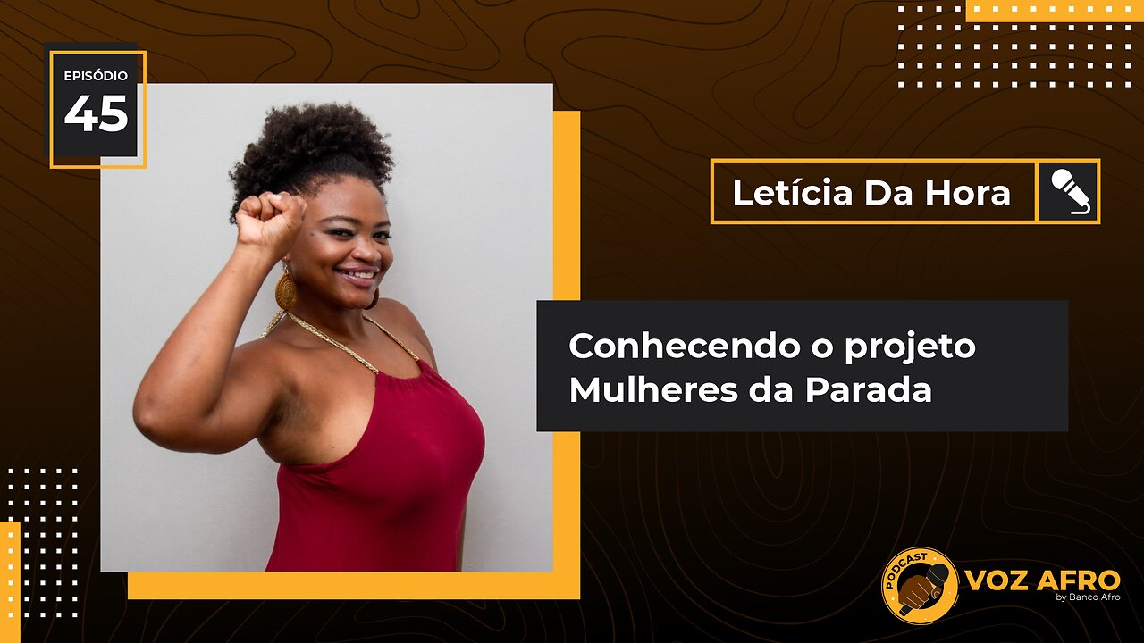 #45 - CONHECENDO O PROJETO MULHERES DA PARADA - Letícia Da Hora