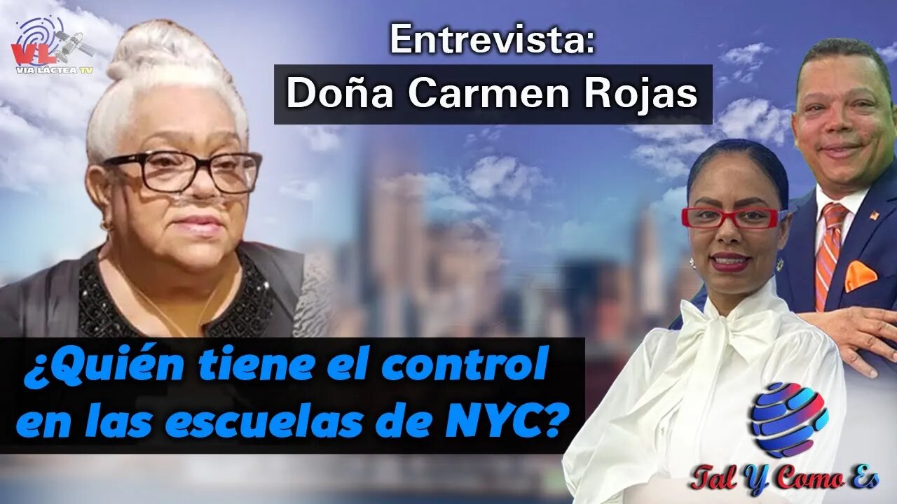 ENTREVISTA- CARMEN ROJAS - QUIEN TIENE EL CONTROL DE LAS ESCUELA EN NYC? - TAL Y COMO ES