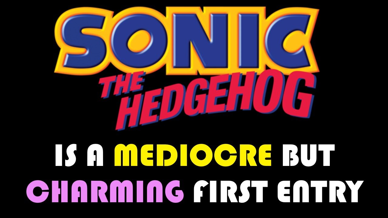 Why I Love Sonic the Hedgehog 1