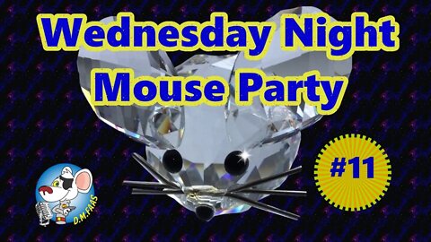 Wednesday Night Mouse Party #11