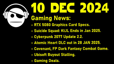 Gaming News | RTX 5080 | Cyberpunk 2077 | Atomic Heart | Covenant | Ubisoft | Deals | 10 DEC 2024