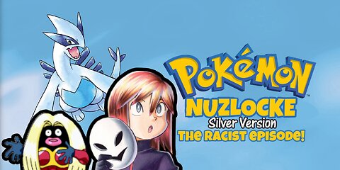 The Racist Episode?!? -Pokémon Silver: Nuzlocke 2