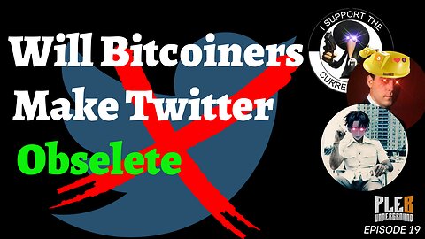 Will Bitcoiners Make Twitter Obsolete? | EP 19