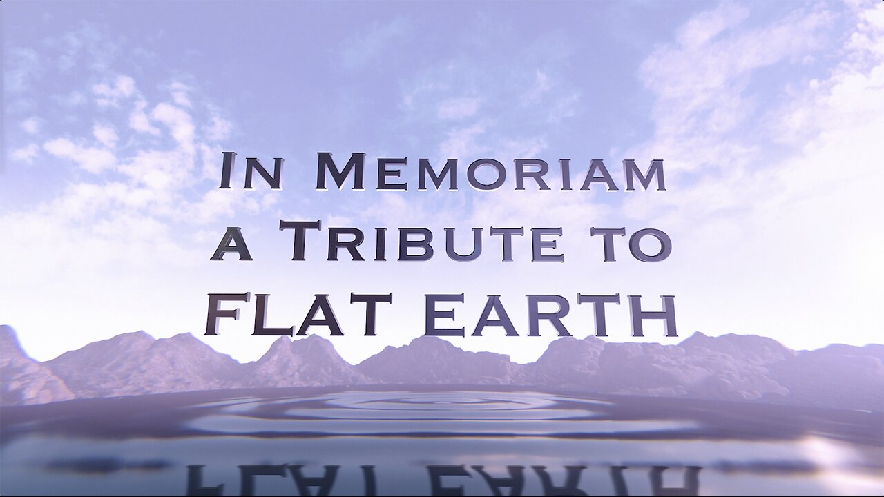 In Memoriam - A Tribute to Flat Earth 2023