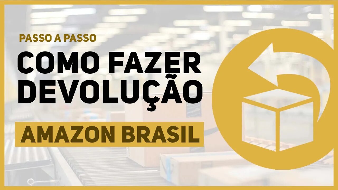 DEVOLVENDO PRODUTOS NA AMAZON NA PRÁTICA | FÁCIL E RÁPIDO