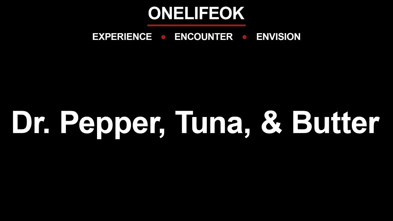 Dr. Pepper, Tuna, & Butter - Sun 7/17/22