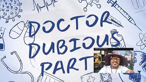 Dr. Dubious crashed my party