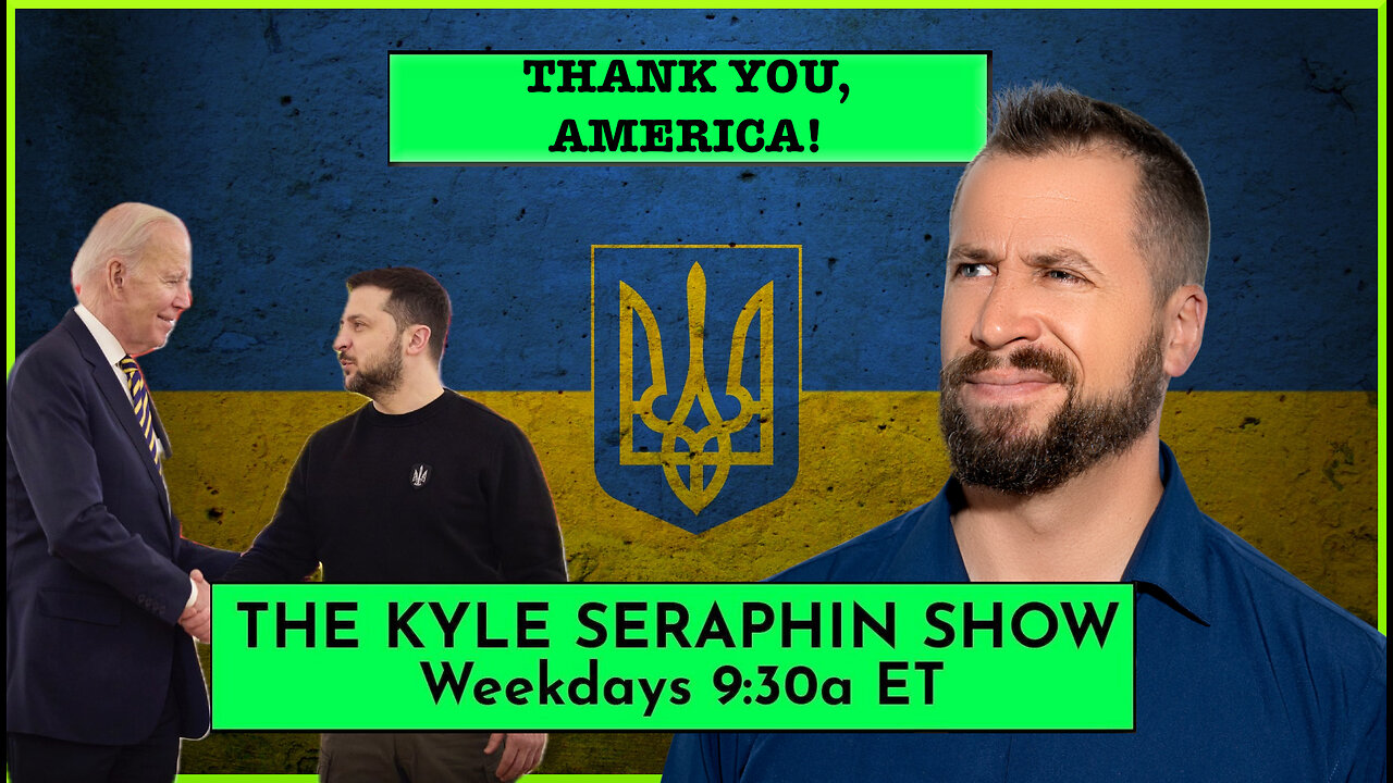 The Blank Check to Ukraine | EP 291 | THE KYLE SERAPHIN SHOW | 22APR2024 9:30A | LIVE