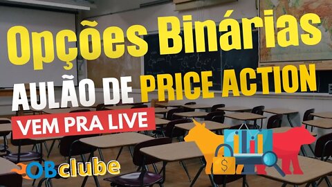 Opções Binárias Ao Vivo - Aulão de Price Action - LIVE EXTRA