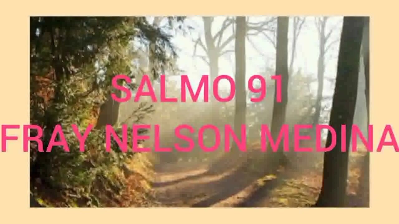 SALMO 91. Oremos con Fray Nelson Medina.